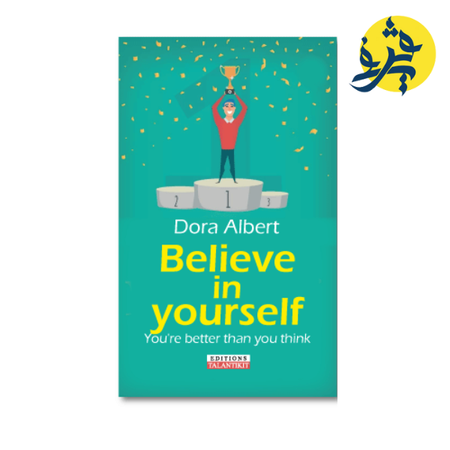 BELIEVE IN YOURSELF - DORA ALBERT