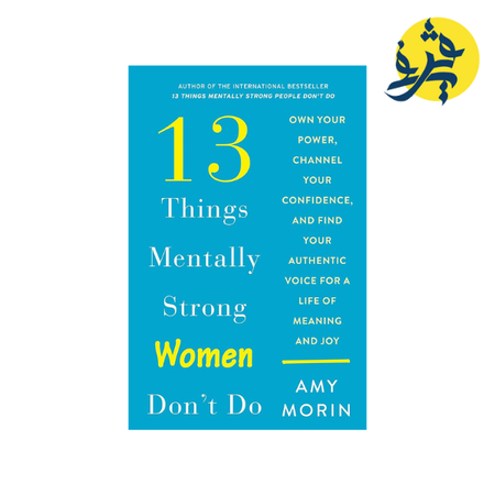 THINGS MENTALLY STRONG WOMAN DON T DO - AMY MORIN