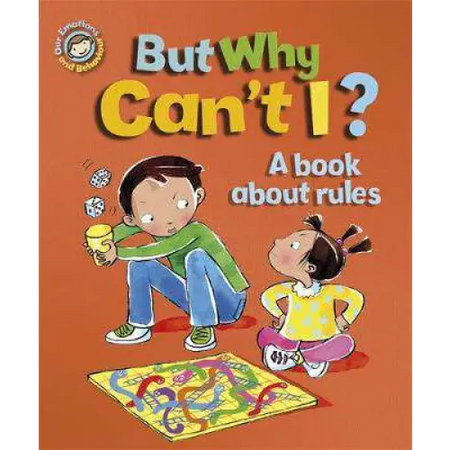 Emotions & Behaviours: But Why Can’t I? - A book about rules