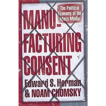 Manufacturing Consent The Political Economy Of The Mass