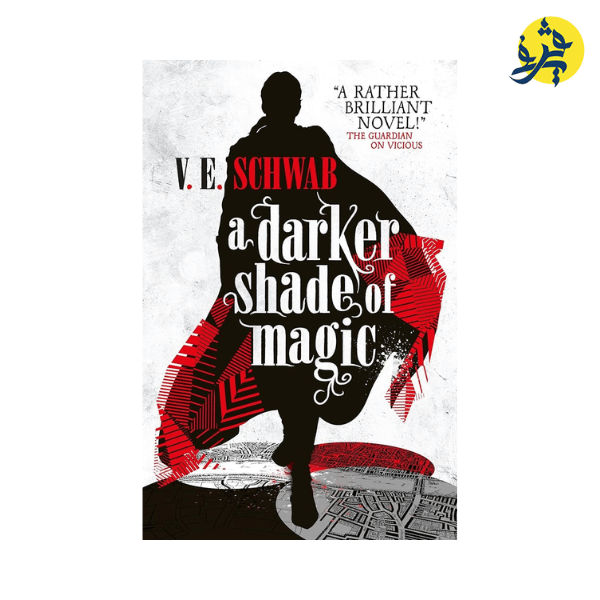 A Darker Shade of Magic - V. E. Schwab