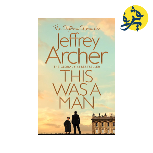 This Was a Man (The Clifton Chronicles) - Jeffrey Archer