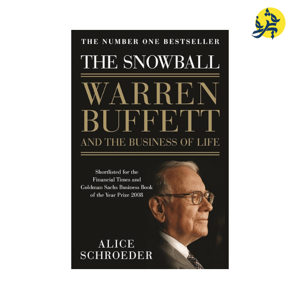 The Snowball: Warren Buffett and the Business of Life -  A. Schroeder