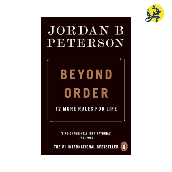 Beyond Order: 12 More Rules for Life - Jordan B. Peterson