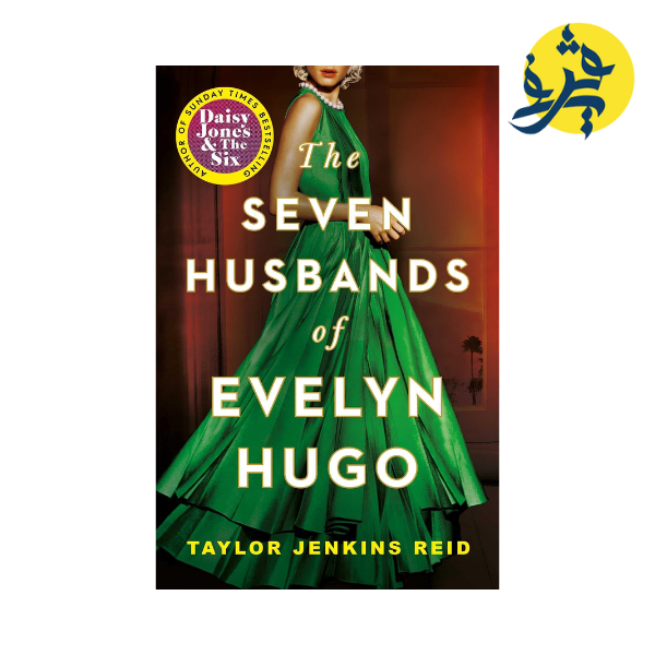 THE SEVEN HUSBANDS OF EVELYN HUGO - TAYLOR JENKINS REID