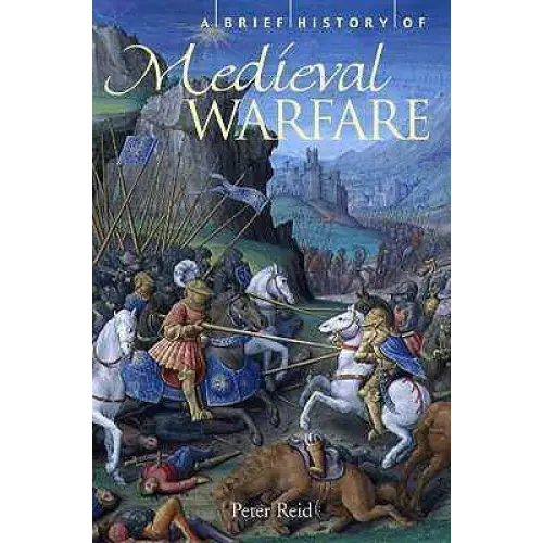 Charger l&#39;image dans la visionneuse de la galerie, A Brief History Of Medieval Warfare
- Peter Reid - Guerfi Store

