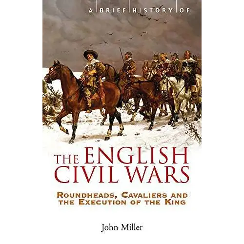 A Brief History of the English Civil Wars