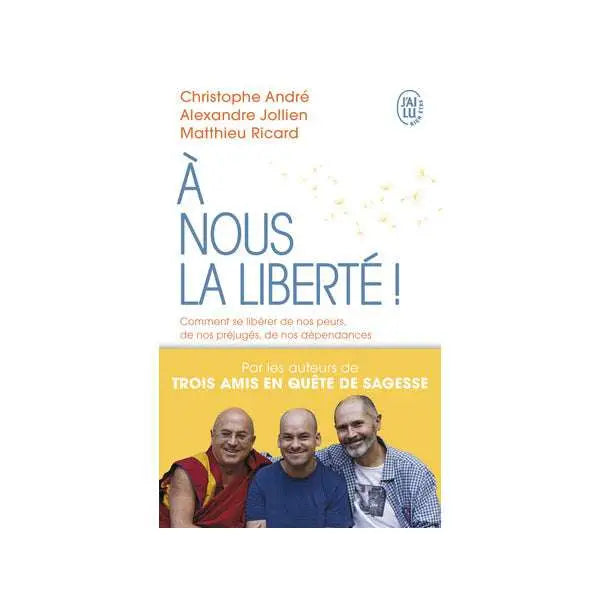 À nous la liberté- Christophe André Alexandre Jollien