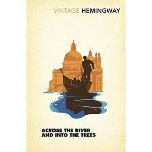 Across the River and into the Trees
- Ernest Hemingway - Guerfi Store