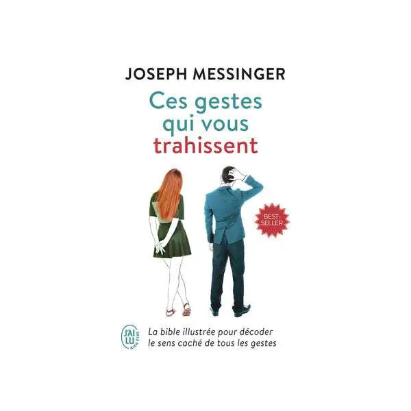 Ces gestes qui vous trahissent - Joseph Messinger