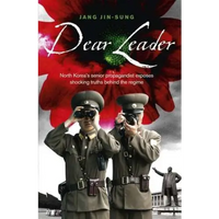 Dear Leader - Jang Jin-sung