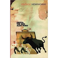 Fiesta: The Sun Also Rises - Ernest Hemingway
