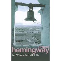 For Whom the Bell Tolls - Ernest Hemingway