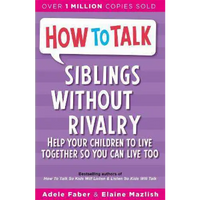 How To Talk: Siblings Without Rivalry