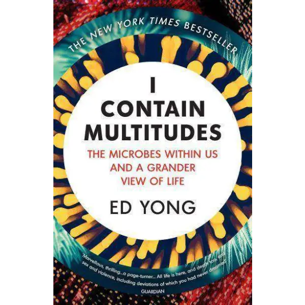 I Contain Multitudes - Ed Yong