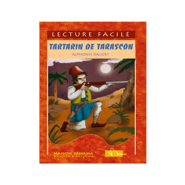 LECTURE FACILE -TARTARIN DE TARASCON- - ALPHONSE DAUDET