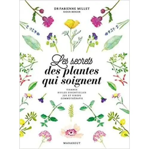 Charger l&#39;image dans la visionneuse de la galerie, Les secrets des plantes qui soignent De Fabienne Millet
