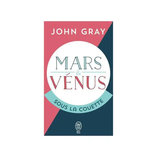 Mars et Venus sous la couette - John Gray