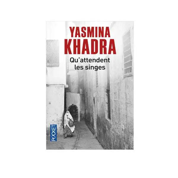 QU’ATTENDENT LES SINGES - YASMINA KHADRA