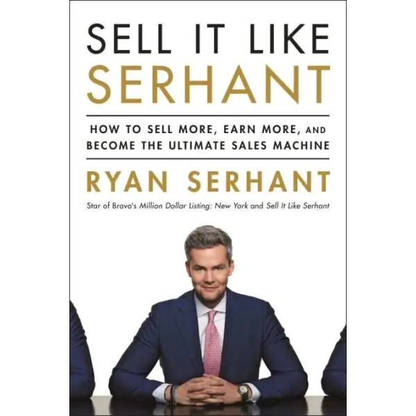 SELL IT LIKE SERHANT Sell It Like Serhant- How to Sell More