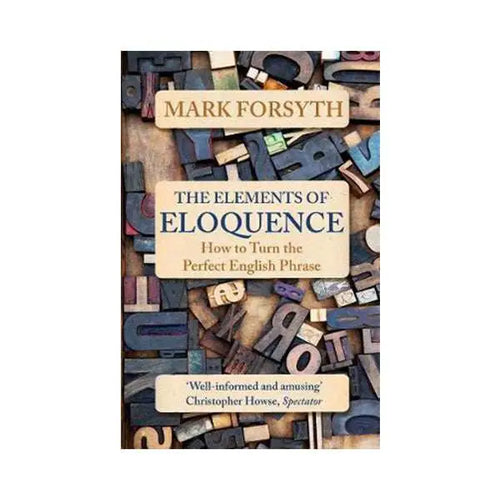 Charger l&#39;image dans la visionneuse de la galerie, The Elements of Eloquence- Mark Forsyth
