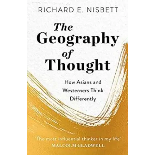 The Geography of Thought - Richard E. Nisbett