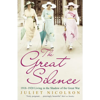 The Great Silence 1918-1920: Living in the Shadow of the
