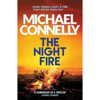The Night Fire: A Ballard and Bosch Thriller By Connelly