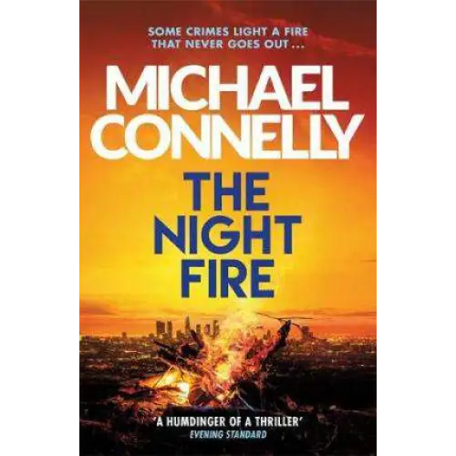 The Night Fire: A Ballard and Bosch Thriller By Connelly