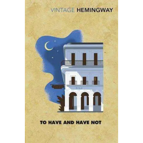 To Have and Have Not
- Ernest Hemingway - Guerfi Store