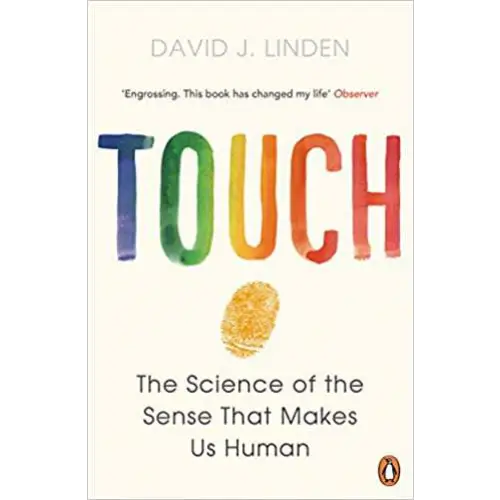 Touch - Science of the Sense that Makes Us Human