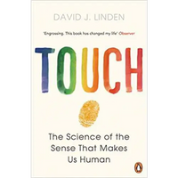 Touch - Science of the Sense that Makes Us Human