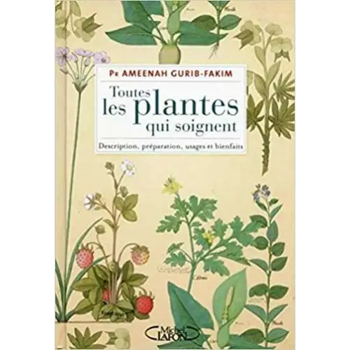 Toutes les plantes qui soignent - Description préparation