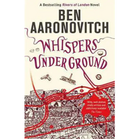 Whispers Under Ground: The Third Rivers of London novel