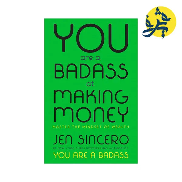 You Are a Badass at Making Money: Master the Mindset