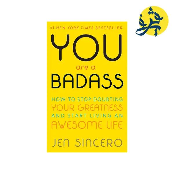 You Are a Badass: How to Stop Doubting Your Greatness